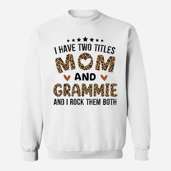 I Have Two Titles Mom And Grammie Vintage Leopard Mother Day Sweatshirt | Crazezy CA