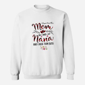 I Have Two Titles Mom And Nana For Women Gift Flower Decoration Sweatshirt | Crazezy UK