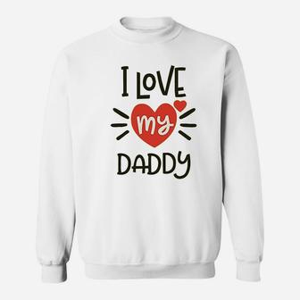 I Heart My Daddy Love Dad Sweatshirt | Crazezy