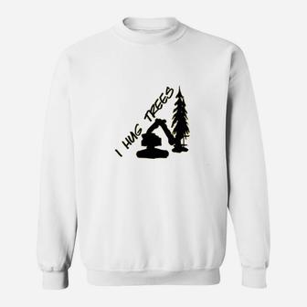 I Hug Trees Sweatshirt | Crazezy CA