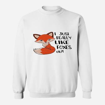 I Just Really Like Foxes Fox Sweatshirt - Thegiftio UK