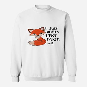 I Just Really Like Foxes Sweatshirt - Thegiftio UK