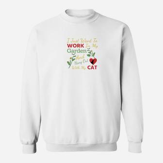 I Just Want To Work In My Garden And Hang Out With My Cat Sweatshirt - Thegiftio UK