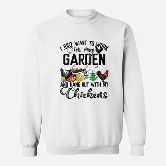 I Just Want To Work In My Garden And Hang Out With My Chickens Sweatshirt - Thegiftio UK