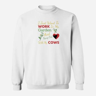 I Just Want To Work In My Garden And Hang Out With My Cows Sweatshirt - Thegiftio UK