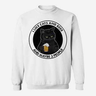 I Like Beer My Cat And Maybe 3 People Cat Lovers Sweatshirt | Crazezy CA