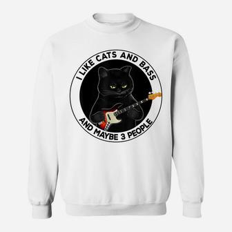 I Like Cats And Bass And Maybe 3 People Cat Guitar Lovers Sweatshirt | Crazezy