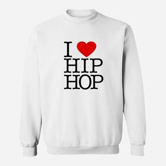 I Love Hip Hop Heart Sweatshirt | Crazezy AU