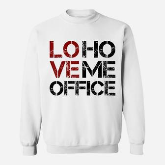 I Love Home Office Job At Home Wfh Remote Work Lover Sweatshirt | Crazezy CA