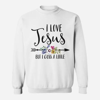 I Love Jesus But I Cuss A Little Sweatshirt - Thegiftio UK