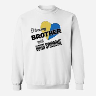 I Love My Brother With Down Syndrome Sweatshirt - Thegiftio UK