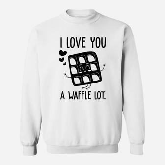 I Love You A Waffle Lot Black Valentine Day Gift Happy Valentines Day Sweatshirt - Seseable