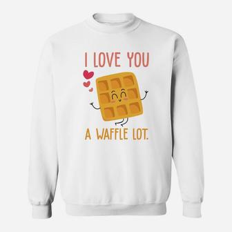 I Love You A Waffle Lot Valentine Day Gift Happy Valentines Day Sweatshirt - Seseable