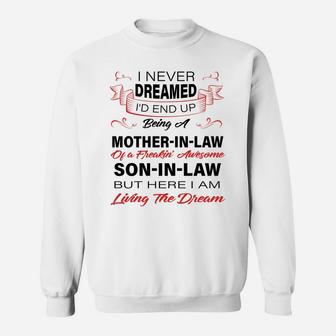 I Never Dreamed I'd End Up Being A Mother In Law Awesome Sweatshirt | Crazezy