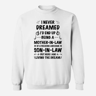 I Never Dreamed I'd End Up Being A Son In Law Mother In Law Sweatshirt Sweatshirt | Crazezy
