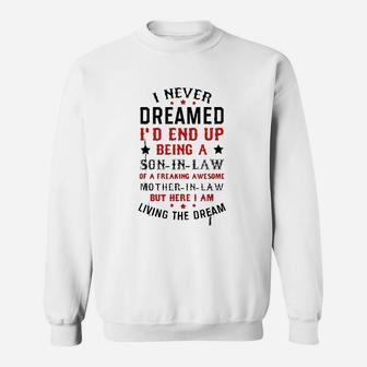 I Never Dreamed I'd End Up Being A Son In Law Sweatshirt | Crazezy UK