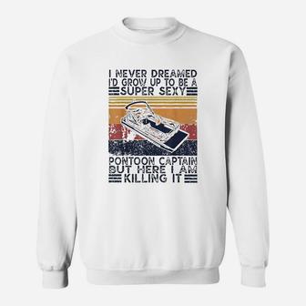 I Never Dreamed Sweatshirt - Thegiftio UK
