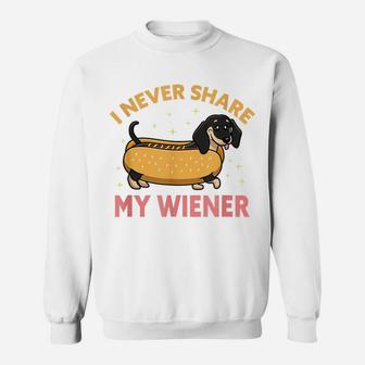 I Never Share My Weenie Mom Doxie Dad Dog Dachshund Lovers Sweatshirt | Crazezy