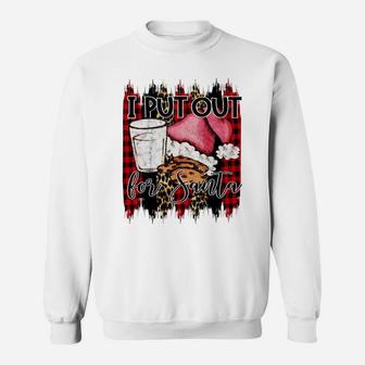 I Put Out For Santa Funny Christmas Cookies And Milk Sweatshirt Sweatshirt | Crazezy AU