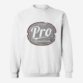 I Put The Pro In Procrastinate Hilarious Sweatshirt - Thegiftio UK