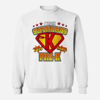 I Train Super Heroes T Shirt Pre-K Teacher School Gift Idea Sweatshirt | Crazezy CA