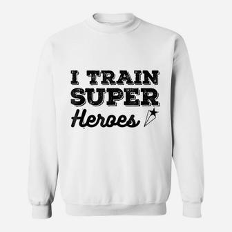 I Train Superheroes Sweatshirt | Crazezy