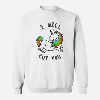 I Will Cut You Funny Unicorn Sweatshirt - Thegiftio UK