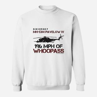 Ikorsky Mh53m Pavelow Iv 196 Mph Of Whoopass Sweatshirt | Crazezy DE