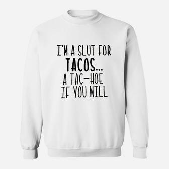 Im A For Tacos Sweatshirt | Crazezy