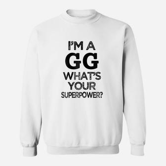 Im A Gg Whats Your Superpower Sweatshirt | Crazezy DE