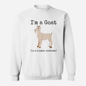 Im A Goat In A Human Costume Funny Goat Sweatshirt | Crazezy DE
