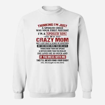 I'm A Spoiled Son Of A Crazy Mom T-shirt Sweatshirt - Thegiftio UK