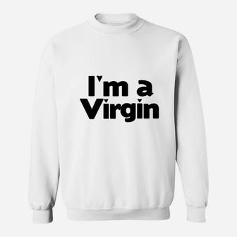 Im A Virgin Sweatshirt | Crazezy DE