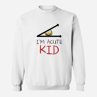 Im Acute Kid Funny Cool Math Cute Sweatshirt | Crazezy