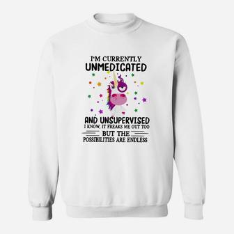 I’m Currently Unmedicated And Unsupervised I Know It Freaks Me Out Too Unicorn Shirt Sweatshirt - Thegiftio UK
