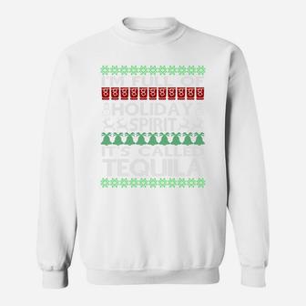 I'm Full Of Holiday Spirit Called Tequila Ugly Christmas Sweatshirt | Crazezy CA