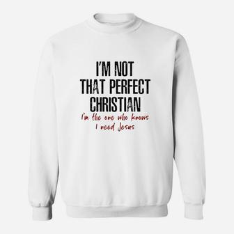 Im Not That Perfect Christian Funny Church Sweatshirt | Crazezy