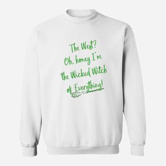 Im The Wicked Of Everything Sweatshirt | Crazezy