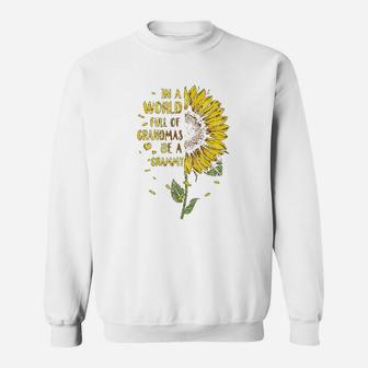 In A World Full Of Grandmas Be A Grammy Sweatshirt - Thegiftio