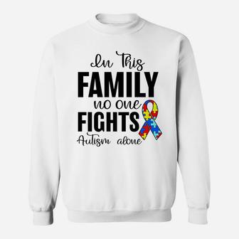 In This Family No One Fights Autism Alone Autism Awareness Sweatshirt | Crazezy AU