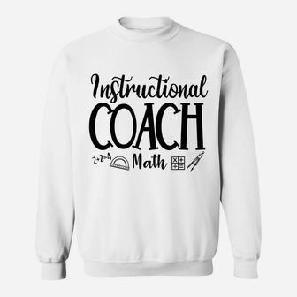 Instructional Coach Math Proud Math Teacher Job Pride Sweatshirt | Crazezy AU