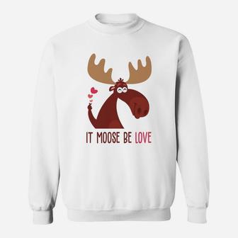 It Moose Be Love Gift For Valentine Day 2 Happy Valentines Day Sweatshirt - Seseable