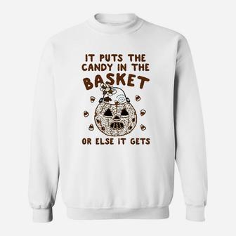 It Puts The Candy In The Basket Sweatshirt | Crazezy