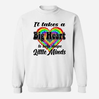 It Takes A Big Heart To Help Shape Little Minds Tie Dye Cute Sweatshirt | Crazezy
