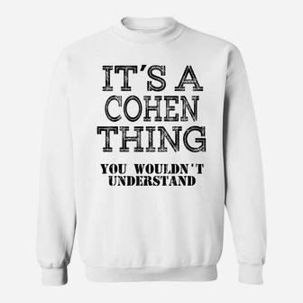 Its A Cohen Thing You Wouldnt Understand Matching Family Sweatshirt | Crazezy DE