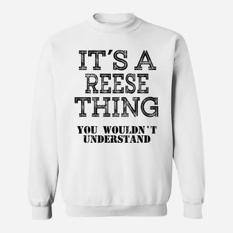 Its A Reese Thing You Wouldnt Understand Matching Family Sweatshirt | Crazezy DE