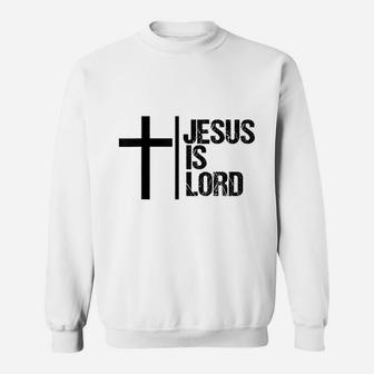 Jesus Is Lord Cross Faith Christian God Holy Sweatshirt | Crazezy