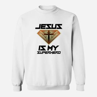 Jesus Is My Superhero Sweatshirt | Crazezy