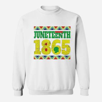 Juneteenth 1865 Is The Independence Day Sweatshirt | Crazezy DE