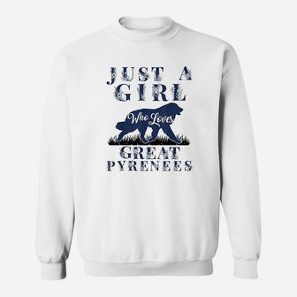 Just A Girl Who Loves Great Pyrenees Gift Mom Mama Girls Sweatshirt | Crazezy CA